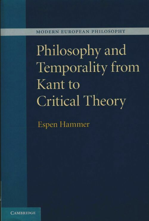 Livrenpoche : Philosophy and temporality from kant to critical theory - Espen Hammer - Livre