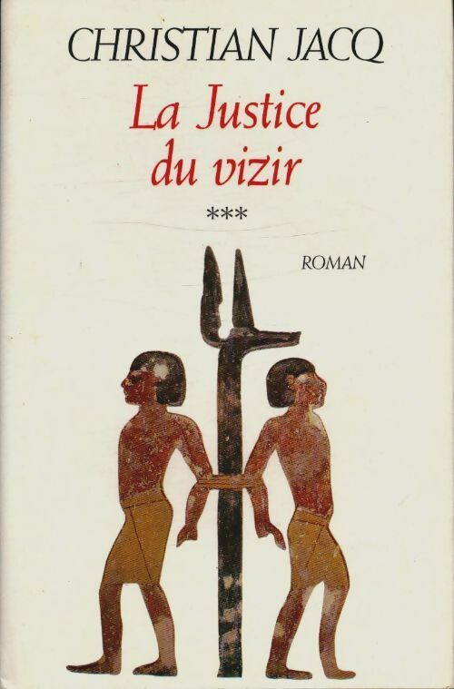 Livrenpoche : Le juge d'Egypte Tome III : La justice du vizir - Christian Jacq - Livre