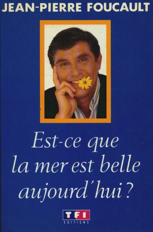 Livrenpoche : Est-ce que la mer est belle aujourd'hui ? - Jean-Pierre Foucault - Livre