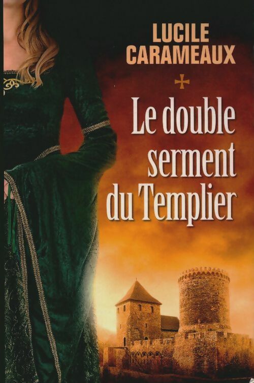 Livrenpoche : Le double serment du templier - Lucile Carameaux - Livre