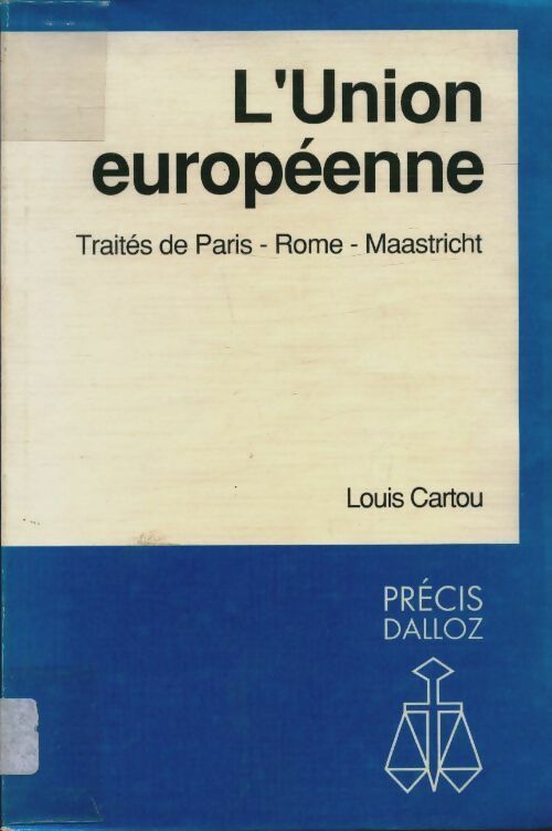 Livrenpoche : L'union européenne. Traités de Paris, Rome, Maastricht - Louis Cartou - Livre