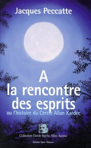 Livrenpoche : A la rencontre des esprits - Jacques Peccatte - Livre