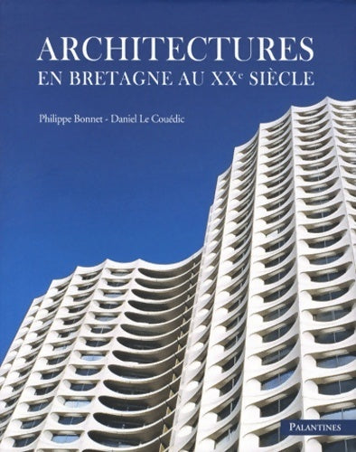 Livrenpoche : Architectures en Bretagne au XXe siècle - Philippe Bonnet - Livre