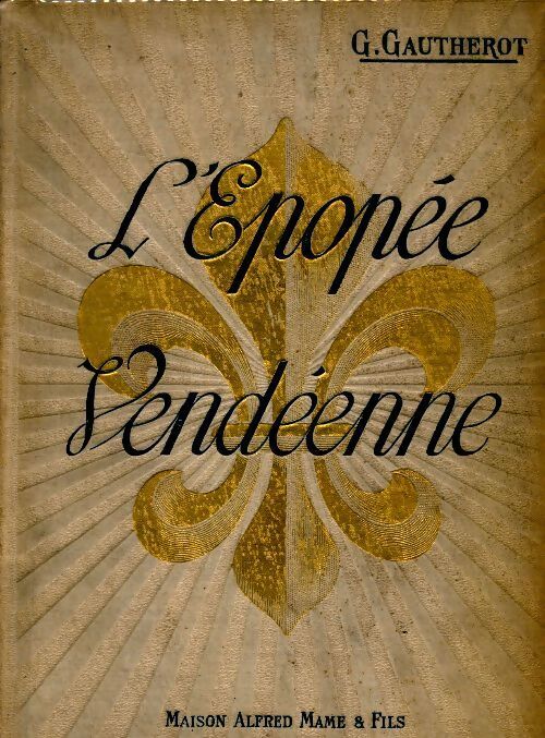 Livrenpoche : L'épopée vendéenne 1789-1796 - Gustave Gautherot - Livre