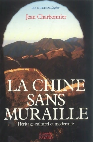 Livrenpoche : La Chine sans muraille - Jean Charbonnier - Livre
