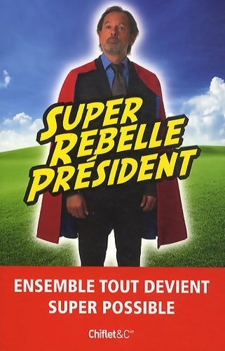 Livrenpoche : Super rebelle président - Collectif - Livre