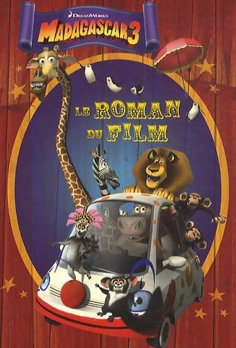 Livrenpoche : Madagascar 3. Le roman du film - bonnie Bader - Livre