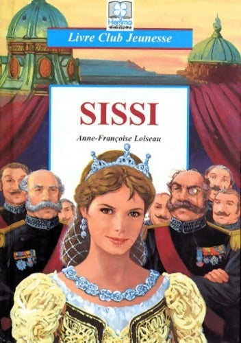 Livrenpoche : Sissi - Anne Françoise Loiseau - Livre