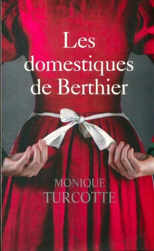 Livrenpoche : Les domestiques de Berthier - Monique Turcotte - Livre