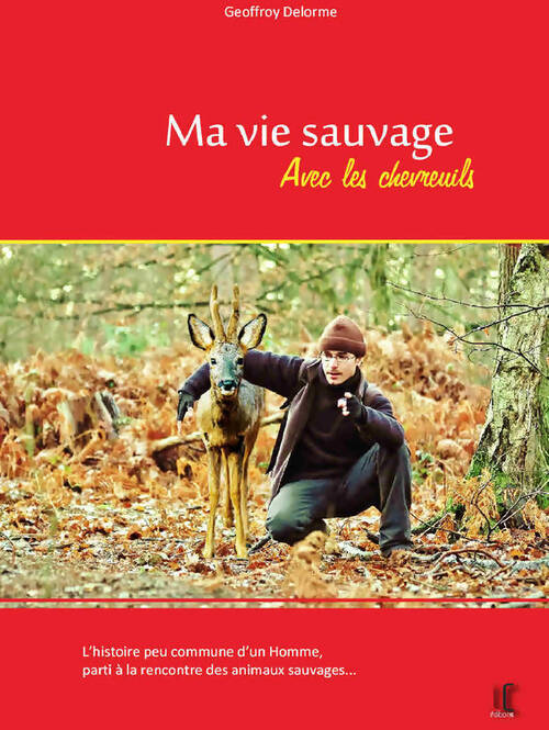 Livrenpoche : Ma vie sauvage avec les chevreuils - Geoffroy Delorme - Livre