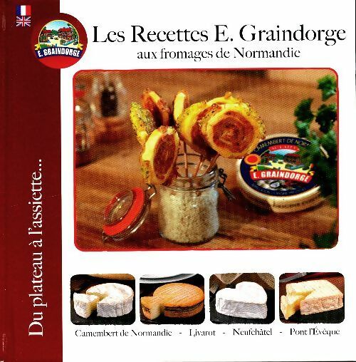Livrenpoche : Les recettes aux fromages de Normandie - E Graindorge - Livre