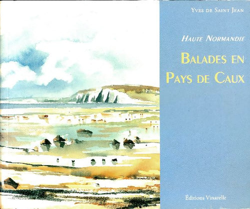 Livrenpoche : Balades en pays de Caux - Yves De Saint Jean - Livre