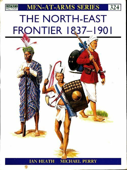 Livrenpoche : The north-east frontier 1837-1901 - Ian Heath - Livre