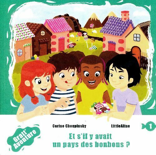 Livrenpoche : Et s'il y avait un pays de bonbons ? - Carine Choupinsky - Livre