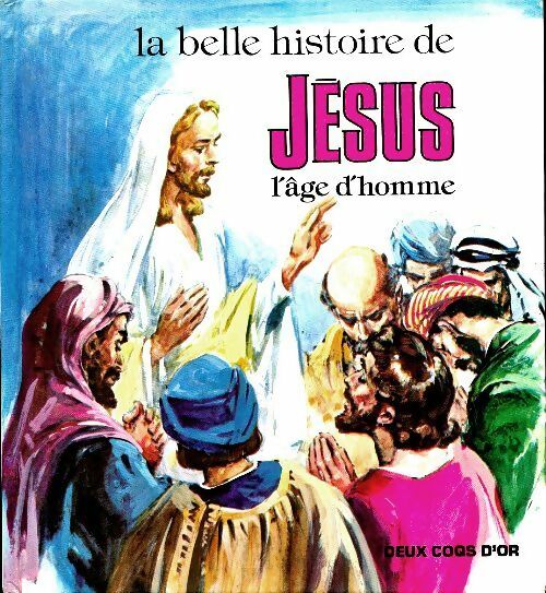 Livrenpoche : La belle histoire de Jésus l'âge d'homme - Elisabeth Ashley - Livre