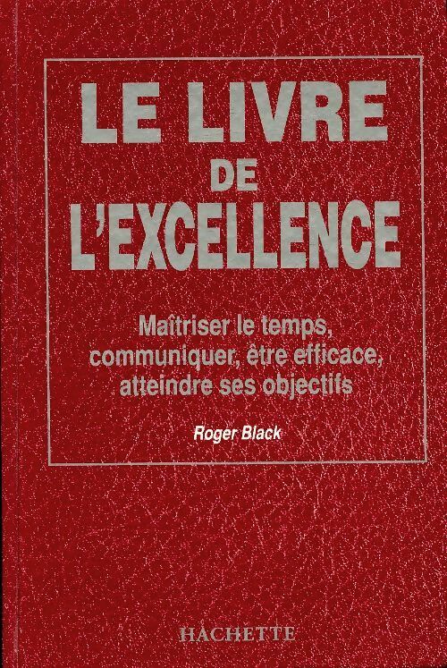 Le livre de l'excellence - Roger Black -  Hachette GF - Livre