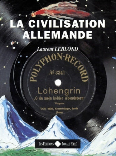 Livrenpoche : La civilisation allemande - Laurent Leblond - Livre