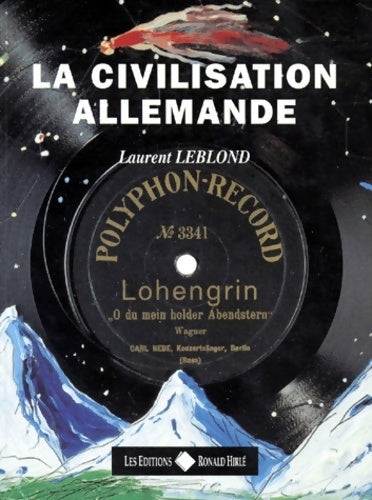 La civilisation allemande - Laurent Leblond -  Hirlé GF - Livre