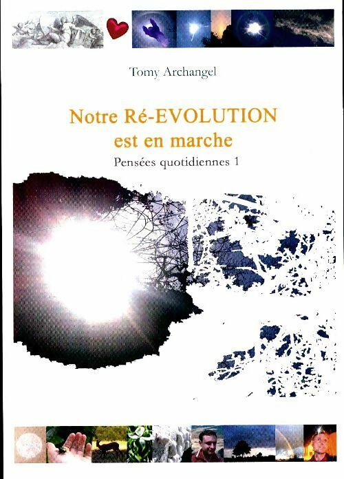 Livrenpoche : Notre ré-evolution est en marche... Pensées quotidiennes Tome I - Tomy Archangel - Livre