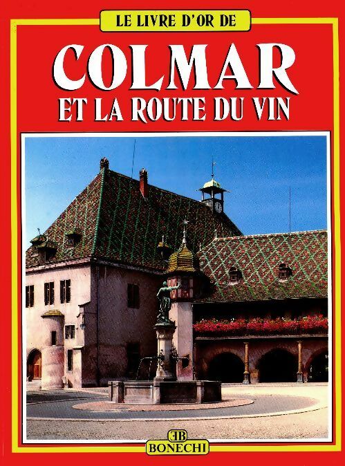 Livrenpoche : Colmar et la route du vin - Michèle-Caroline Heck - Livre