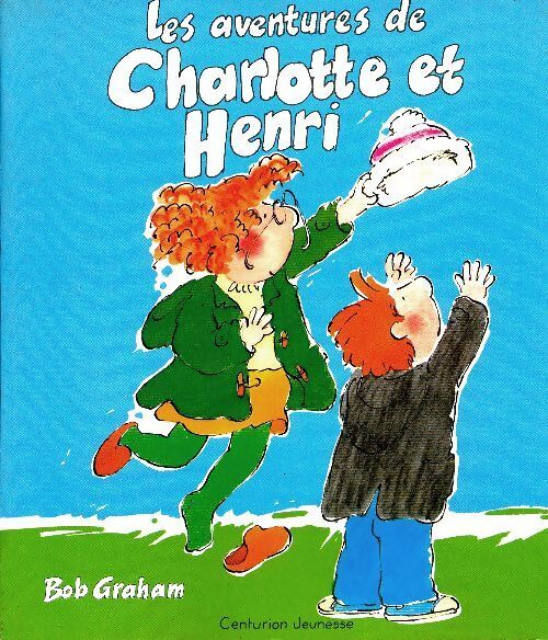 Livrenpoche : Les aventures de Charlotte et Henri - Bob Graham - Livre