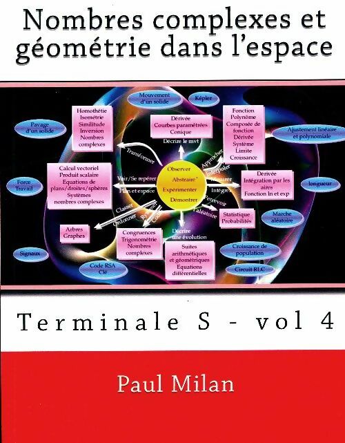 Livrenpoche : Nombres complexes et géométrie dans l'espace Terminale S volume 4 - Paul Milan - Livre