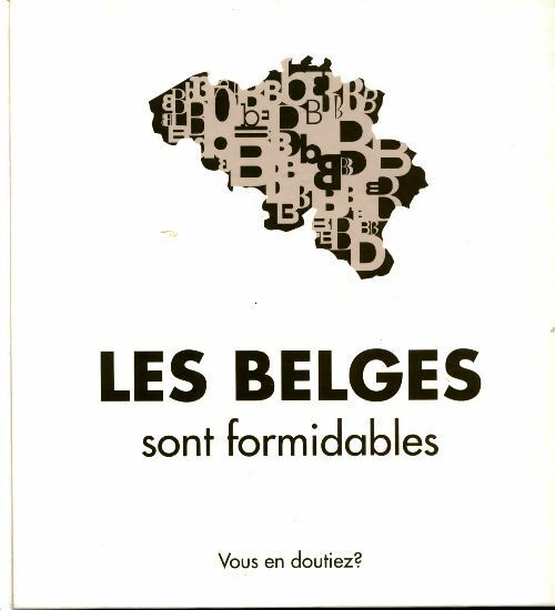 Livrenpoche : Les belges sont formidables ! Vous en doutiez? - Lou Van Beirendonck - Livre