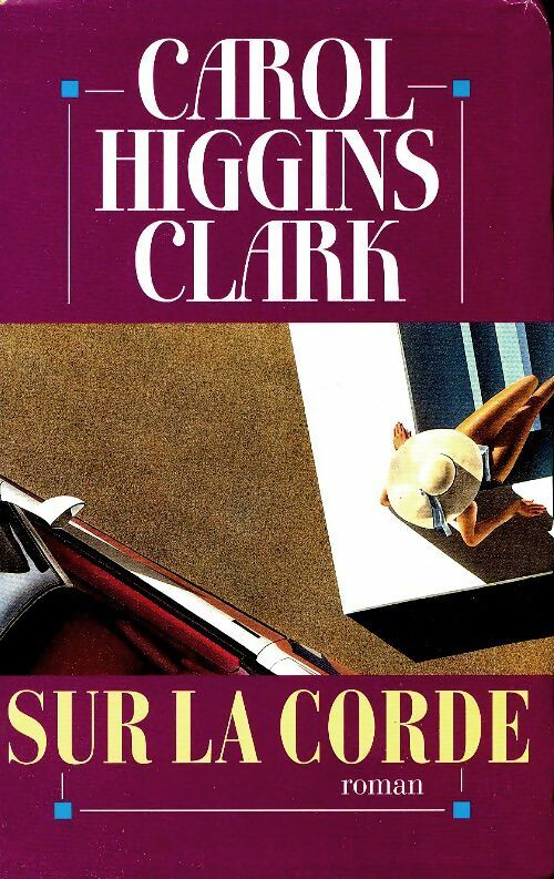 Sur la corde - Carol Higgins Clark ; Magnon Jean-Louis -  Le Grand Livre du Mois GF - Livre