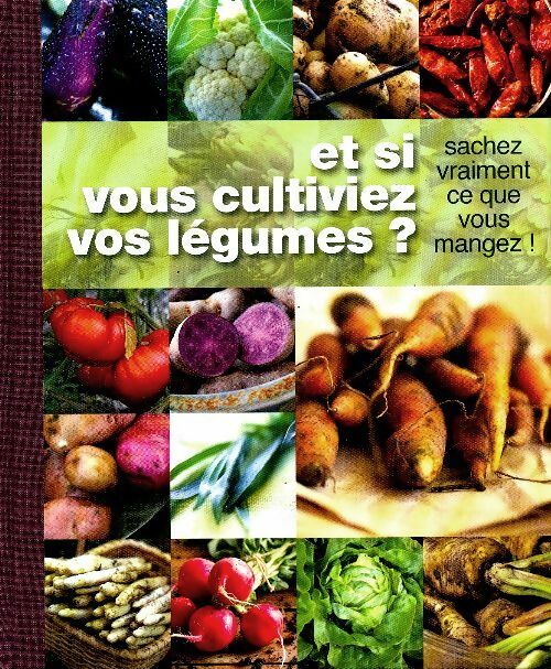 Livrenpoche : Et si vous cultiviez vos légumes ?  - Claude Bureaux - Livre