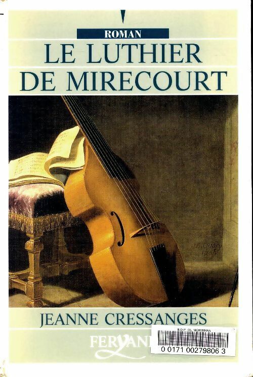 Livrenpoche : Le luthier de Mirecourt - Jeanne Cressanges - Livre