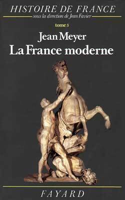 Livrenpoche : Histoire de France Tome III : La France moderne - Jean Meyer - Livre