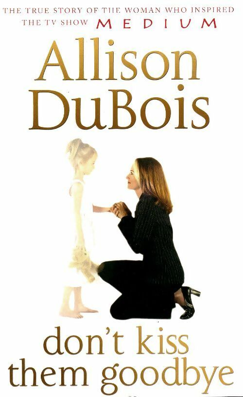 Livrenpoche : Don't kiss them goodbye - Allison DuBois - Livre