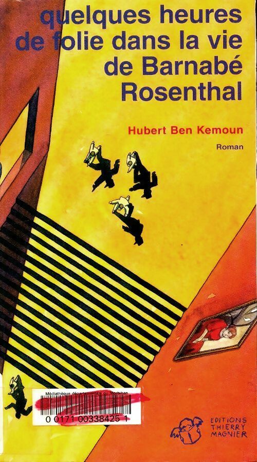 Quelques heures de folie dans la vie de Barnabé Rosenthal - Hubert Ben Kemoun -  Magnier GF - Livre