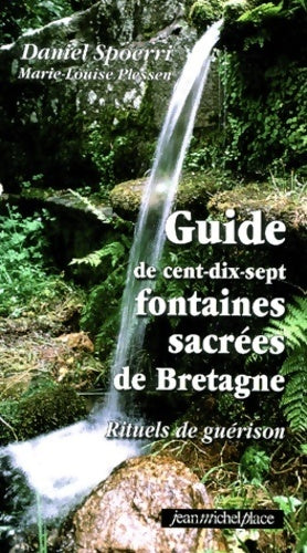 Livrenpoche : Guide de cent-dix-sept fontaines sacrées de Bretagne  - Daniel Spoerri - Livre