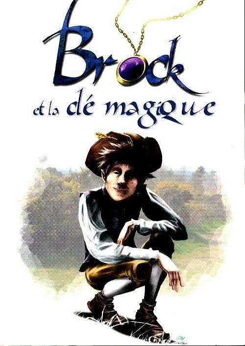 Livrenpoche : Brock et la clé magique Tome I - Sylvie Flaneau - Livre