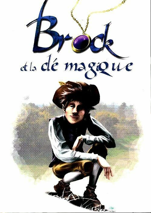 Brock et la clé magique Tome I - Sylvie Flaneau -  Compte d'auteur GF - Livre