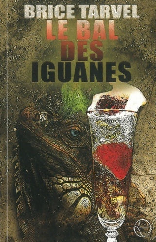 Livrenpoche : Le bal des iguanes - Brice Tarvel - Livre