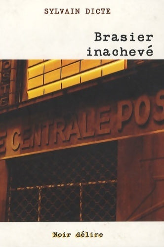 Livrenpoche : Brasier inachevé - Sylvain Dicte - Livre