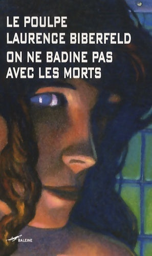 On ne badine pas avec les morts - Laurence Biberfeld - Livre