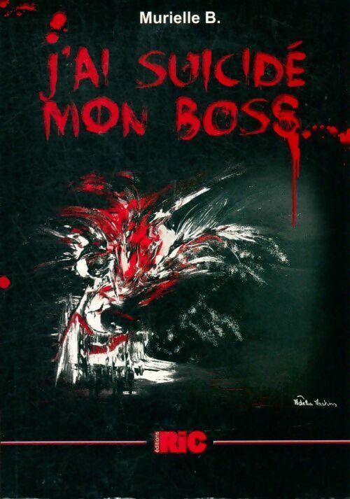Livrenpoche : J'ai suicide mon boss... - Murielle B - Livre