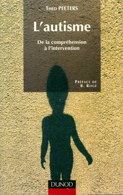 Livrenpoche : L'autisme. De la compréhension à l'intervention - Théo Peeters - Livre