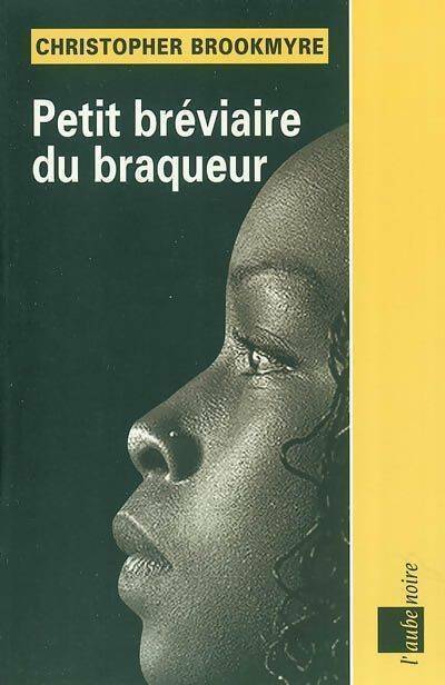 Livrenpoche : Petit bréviaire du braqueur - Christopher Brookmyre - Livre