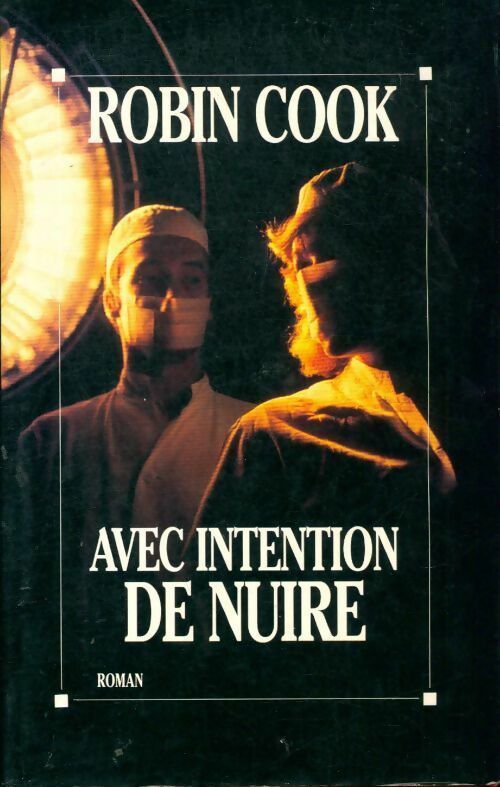 Livrenpoche : Avec intention de nuire - Robin Cook, Cook Robin. - Livre