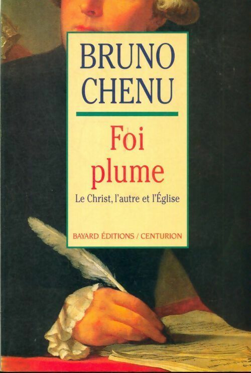 Livrenpoche : Foi plume : Le Christ, l'autre et l'église - Bruno Chenu - Livre