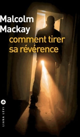 Livrenpoche : Comment tirer sa révérence - Malcolm Mackay - Livre