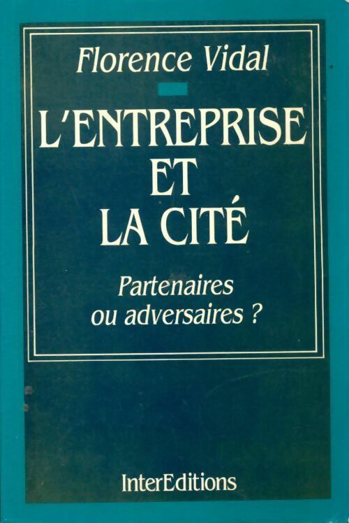 Livrenpoche : L'entreprise et la cité. Partenaires ou adversaires ? - Florence Vidal - Livre