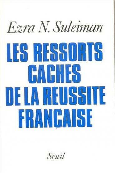 Livrenpoche : Les ressorts cachés de la réussite française - Ezra N. Suleiman - Livre