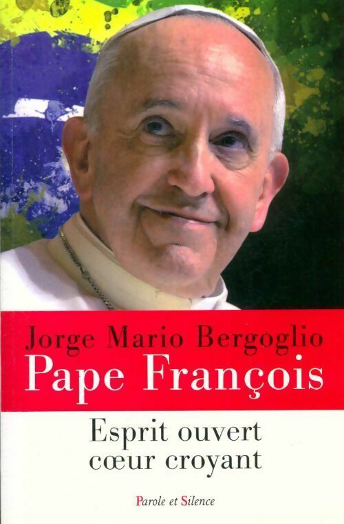 Livrenpoche : Esprit ouvert coeur croyant - Pape François - Livre