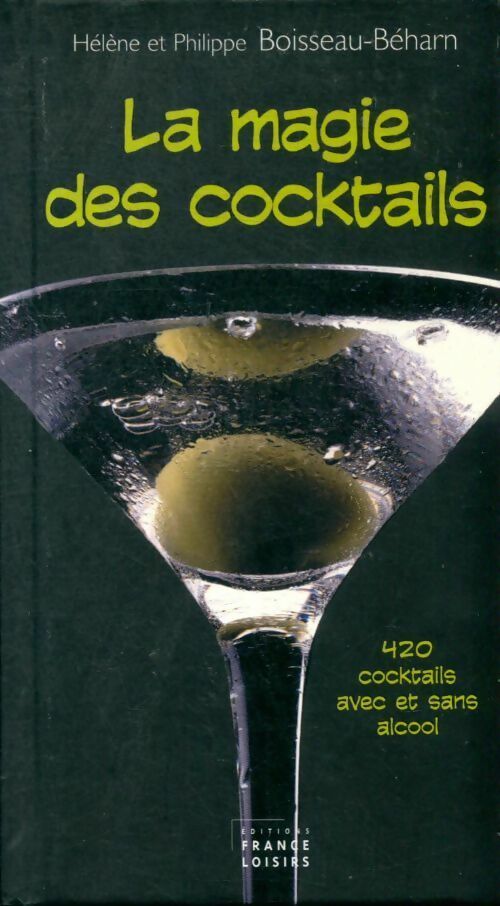La magie des cocktails - Hélène Boisseau-Béham -  France Loisirs GF - Livre