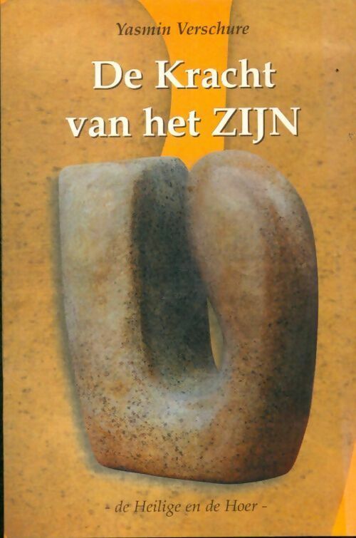 Livrenpoche : De kracht van het zijn : De heilige en de hoer - Yasmin Verschure - Livre
